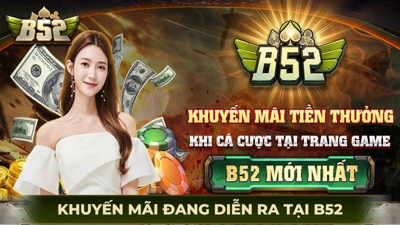 Điểm danh các chương trình khuyến mãi đang diễn ra tại B52Club