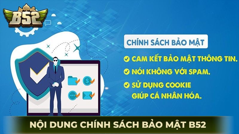 Nội dung chủ chốt trong chính sách bảo mật B52